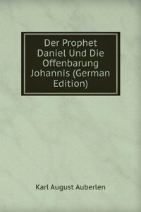 Der Prophet Daniel Und Die Offenbarung Johannis
