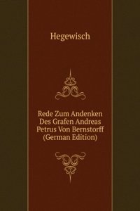 Rede Zum Andenken Des Grafen Andreas Petrus Von Bernstorff (German Edition)