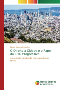 O Direito à Cidade e o Papel do IPTU Progressivo