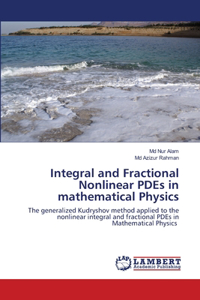 Integral and Fractional Nonlinear PDEs in mathematical Physics