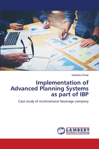 Implementation of Advanced Planning Systems as part of IBP