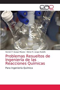 Problemas Resueltos de Ingeniería de las Reacciones Químicas