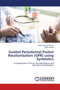 Guided Periodontal Pocket Recolonisation (GPR) using Synbiotics