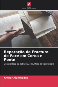 Reparação de Fractura de Face em Coroa e Ponte