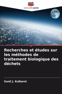 Recherches et études sur les méthodes de traitement biologique des déchets