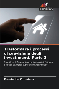 Trasformare i processi di previsione degli investimenti. Parte 2