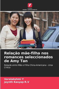 Relação mãe-filha nos romances seleccionados de Amy Tan