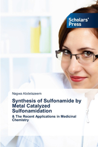 Synthesis of Sulfonamide by Metal Catalyzed Sulfonamidation