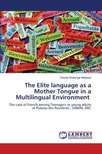 Elite language as a Mother Tongue in a Multilingual Environment