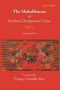 The Mahabharata Of Krishna-Dwaipayana Vyasa (Anusasana Parva)