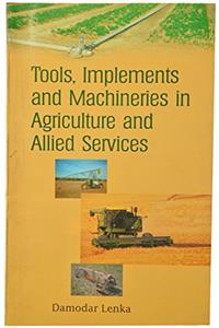 Tools, Implements and Machineries in Agriculture and Allied Services