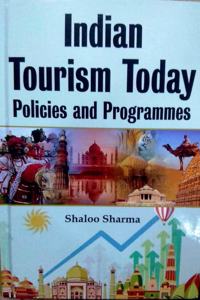 Indian Tourism Today Policies and Programmes