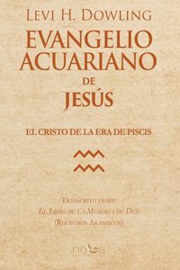 EVANGELIO ACUARIANO DE JESUS: el Cristo de la Era de Piscis