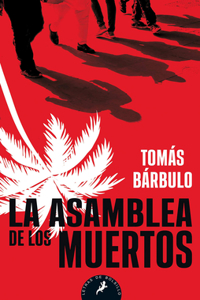 La Asamblea de Los Muertos / Assembly of the Dead