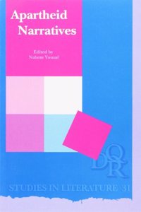 Apartheid Narratives: 31 (DQR Studies in Literature)