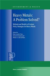 Heavy Metals: A Problem Solved?: Methods and Models to Evaluate Policy Strategies for Heavy Metals