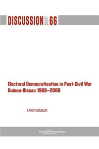 Electoral Democratisation in Post-Civil War Guinea-Bissau 1999-2008