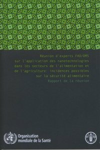 Reunion d'experts FAO/OMS sur l'application des nanotechnologies dans les secteurs de l'alimentation et de l'agriculture