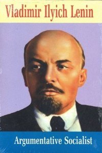 vladimir Ilyich Lenin Argumentative Socialist