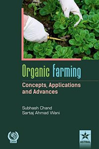 Organic Farming Concepts, Application and Advances