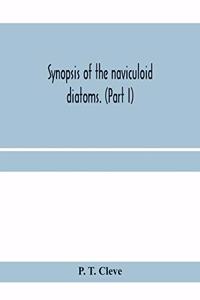 Synopsis of the naviculoid diatoms. (Part I) Presented to the R. Swedish Academy of Sciences May 10, 1893