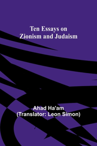 Ten Essays on Zionism and Judaism