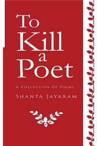 To Kill a Poet