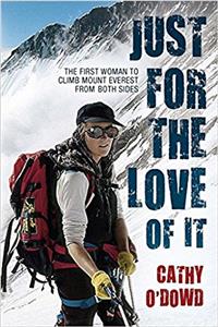 Just for the Love of it: The First Woman to Climb Mount Everest from Both Sides