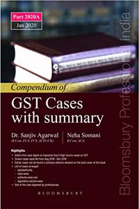 Compendium of GST Cases with Summary. Part 2020 A (Jan 2020)