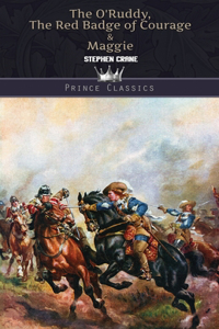 The O'Ruddy, The Red Badge of Courage & Maggie