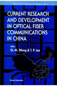 Current Research and Development in Optical Fiber Communications in China