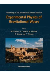Experimental Physics of Gravitational Waves, International Summer School