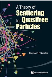 Theory of Scattering for Quasifree Particles