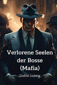 Verlorene Seelen der Bosse (Mafia)