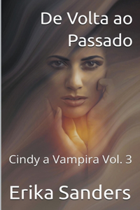 De Volta ao Passado. Cindy a Vampira Vol. 3