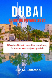Dubai Guide de Voyage 2024