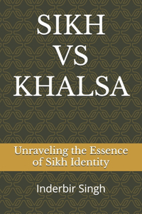 Sikh Vs Khalsa