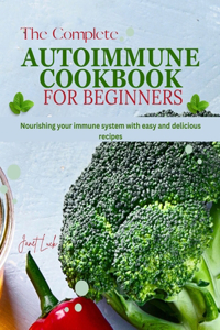 Complete Autoimmune Cookbook for Beginners