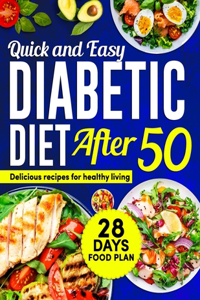 Quick and Easy Diabetic Diet After 50