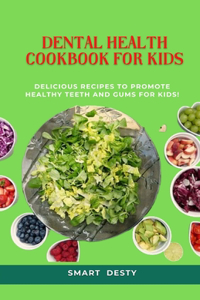 Dental Health Cookbook for Kids