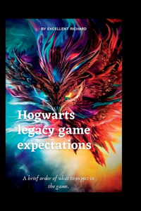 Hogwarts legacy game expectations