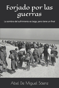 Forjado por las guerras