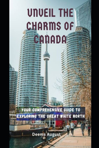 Unveil The Charms of Canada