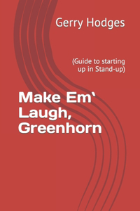 Make Em` Laugh, Greenhorn