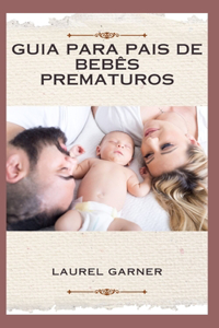 Guia Para Pais de Bebês Prematuros