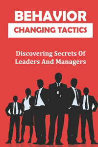 Behavior Changing Tactics