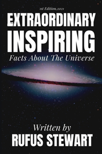 Extraordinary And Inspiring Facts About The Universe