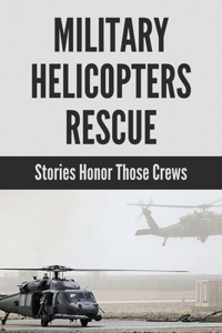 Military Helicopters Rescue