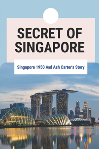 Secret Of Singapore