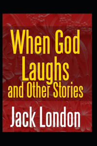 When God Laughs & Other Stories